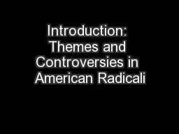 Introduction: Themes and Controversies in American Radicali