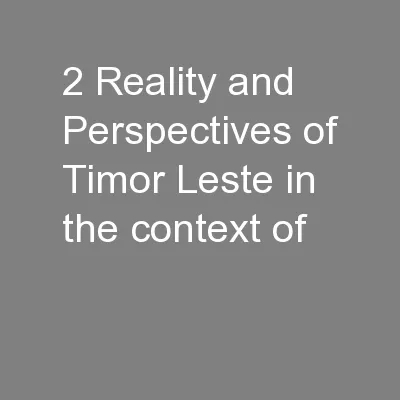 2 Reality and Perspectives of Timor Leste in the context of