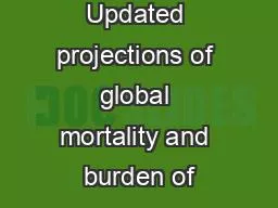 Updated projections of global mortality and burden of