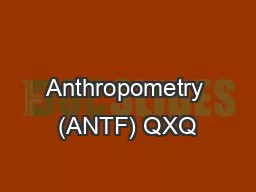 Anthropometry (ANTF) QXQ