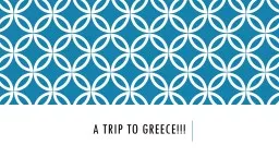 A trip to Greece!!!