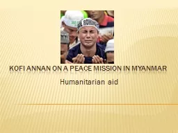 Kofi Annan on a peace mission in Myanmar