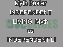 Myth Buster INDEPENDENT LIVING  Myth us INDEPENDENT LI