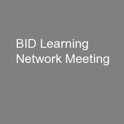 BID Learning Network Meeting