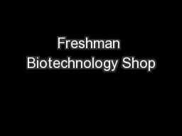 Freshman Biotechnology Shop