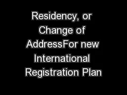Residency, or Change of AddressFor new International Registration Plan