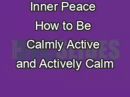 Inner Peace How to Be Calmly Active and Actively Calm