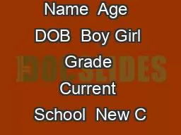 Name  Age  DOB  Boy Girl  Grade  Current School  New C