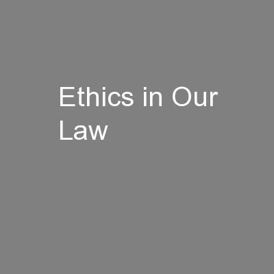 Ethics in Our Law