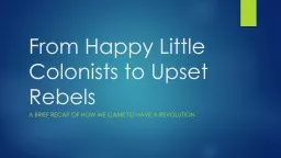 From Happy Little Colonists to Upset Rebels