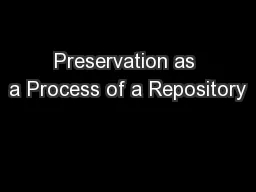Preservation as a Process of a Repository