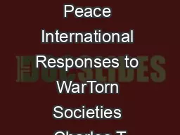 Ending Wars and Building Peace International Responses to WarTorn Societies Charles T