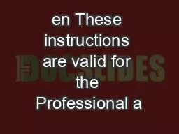 en These instructions are valid for the Professional a