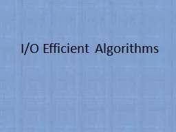 I/O Efficient Algorithms