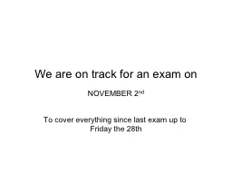 We are on track for an exam on