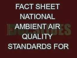 FACT SHEET NATIONAL AMBIENT AIR QUALITY STANDARDS FOR
