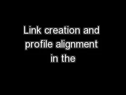 Link creation and profile alignment in the