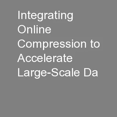 Integrating Online Compression to Accelerate Large-Scale Da