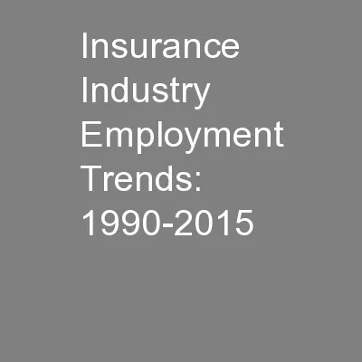 Insurance Industry Employment Trends: 1990-2015