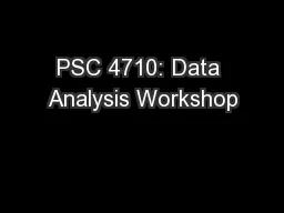 PSC 4710: Data Analysis Workshop