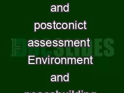                                                                      The UN Environment Programme and postconict assessment  Environment and peacebuilding in wartorn societies Lessons from the UN Envi