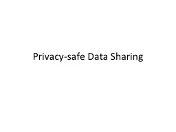 Privacy-safe Data Sharing