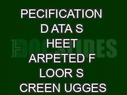PECIFICATION D ATA S HEET ARPETED F LOOR S CREEN UGGES
