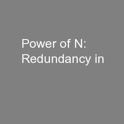Power of N: Redundancy in