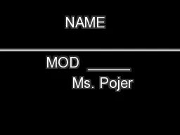 NAME  ___________________________    MOD  _____          Ms. Pojer