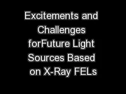 Excitements and Challenges forFuture Light Sources Based on X-Ray FELs