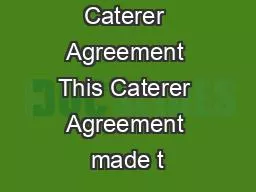 AGE OF Caterer Agreement This Caterer Agreement made t