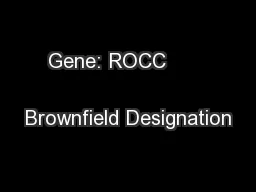 Gene: ROCC                  Brownfield Designation