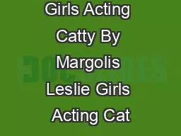 Girls Acting Catty By Margolis Leslie Girls Acting Cat