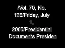 /Vol. 70, No. 126/Friday, July 1, 2005/Presidential Documents Presiden