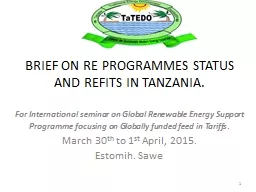 BRIEF ON RE PROGRAMMES STATUS AND REFITS IN TANZANIA.