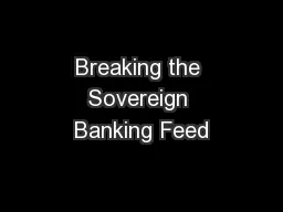 Breaking the Sovereign Banking Feed