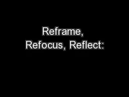 Reframe, Refocus, Reflect: