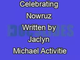 Celebrating Nowruz Written by Jaclyn Michael Activitie