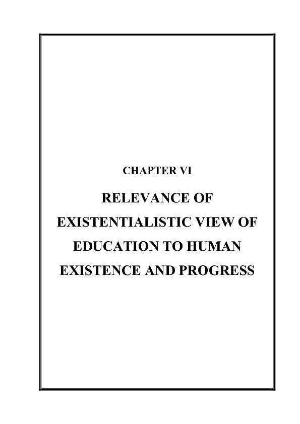 CHAPTER VI RELEVANCE OF EXISTENTIALISTIC VIEW OF EDUCATION TO HUMAN EX
