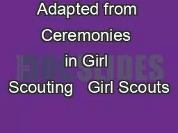 Adapted from Ceremonies in Girl Scouting   Girl Scouts