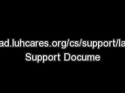 https://grove.ad.luhcares.org/cs/support/lab/Laboratory Support Docume