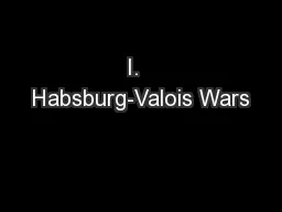 I.  Habsburg-Valois Wars