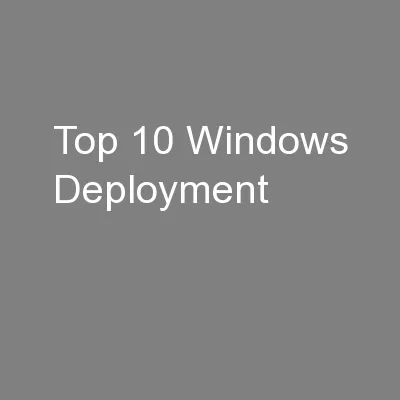 Top 10 Windows Deployment