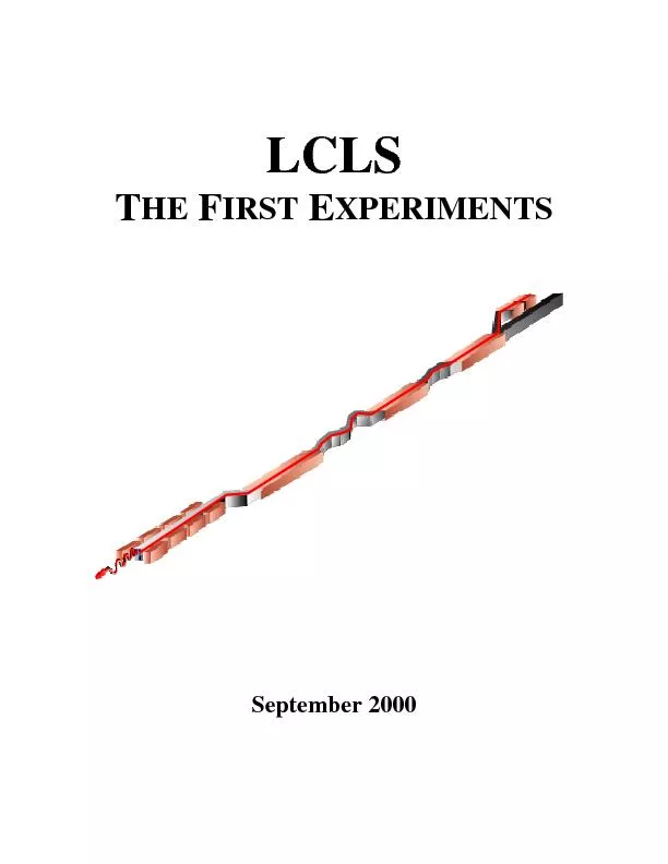 iiiTable of ContentsFirst Scientific Experiments for the LCLS.........