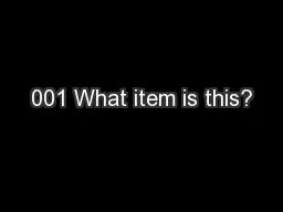 001 What item is this?