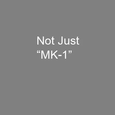 Not Just “MK-1”