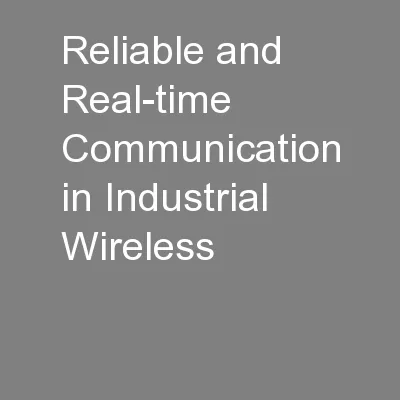 Reliable and Real-time Communication in Industrial Wireless
