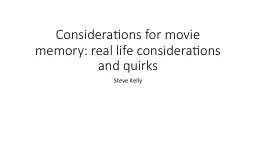 Considerations for movie memory: real life considerations a