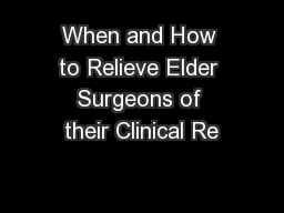 When and How to Relieve Elder Surgeons of their Clinical Re