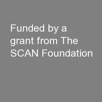Funded by a grant from The SCAN Foundation